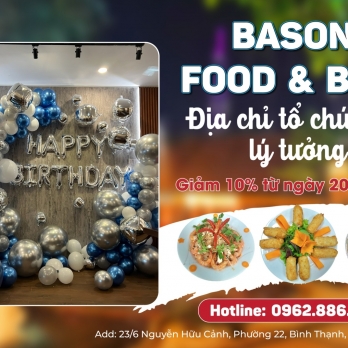 NHÀ HÀNG BASON FOOD & BEER - ĐỊA ĐIỂM TỔ CHỨC TIỆC LÝ TƯỞNG